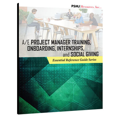 A/E Project Manager Training, Onboarding, Internships, & Social Giving: Essential Reference Guide